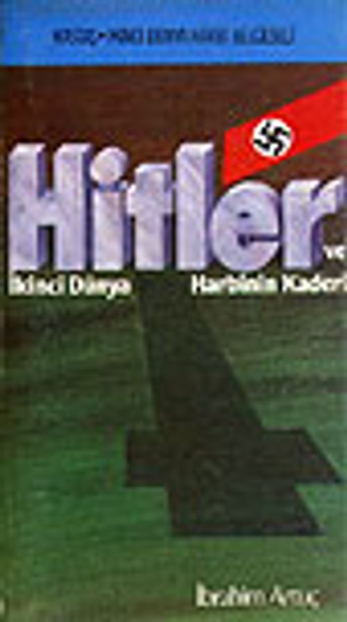 Hitler ve İkinci Dünya Harbinin Kaderi