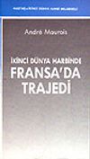 İkinci D&uuml;nya Harbinde Fransa'da Trajedi