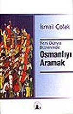 Yeni Dünya Düzeninde Osmanlıyı Aramak