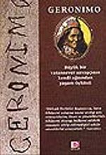 Geronimo & Büyük Bir Vatansever Savaşçının Kendi Ağzından Yaşam Öyküsü