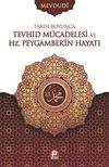 Tarih Boyunca Tevhid M&uuml;cadelesi ve Hz. Peygamberin Hayatı