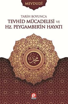 Tarih Boyunca Tevhid Mücadelesi ve Hz. Peygamberin Hayatı
