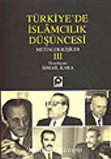 Türkiye'de İslamcılık Düşüncesi III&Metinler/Kişiler