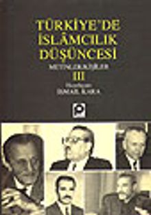Türkiye'de İslamcılık Düşüncesi III&Metinler/Kişiler