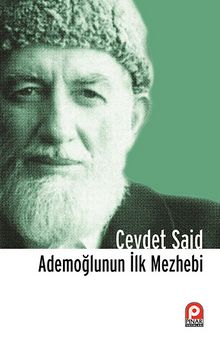 Ademoğlunun İlk Mezhebi - Cevdet Said