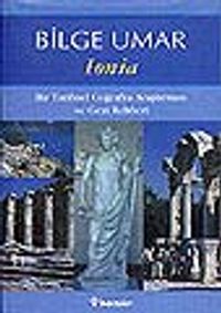Ionia/Bir Tarihsel Coğrafya Araştırması ve Gezi Rehberi