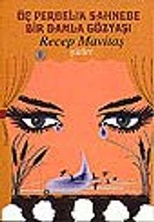 Üç Perdelik Sahnede Bir Damla Gözyaşı