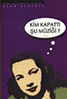 Kim Kapattı Şu Müziği