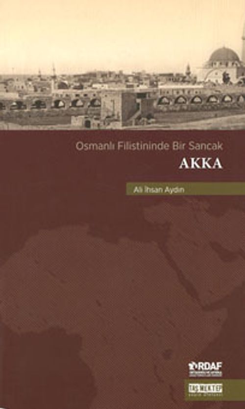 Osmanlı Filistininde  Bir Sancak Akka