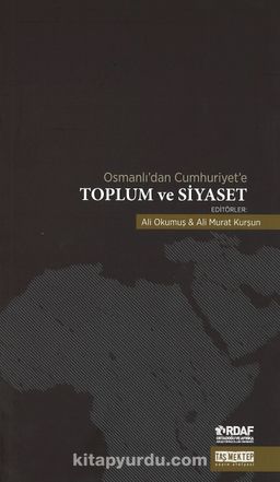 Osmanlı’dan Cumhuriyet’e  Toplum ve Siyaset