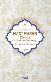 Hacı Hasan Efendi (Ks) ve Tasavvuf Anlayışı