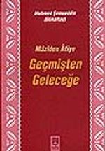 Geçmişten Geleceğe (Maziden Atiye)