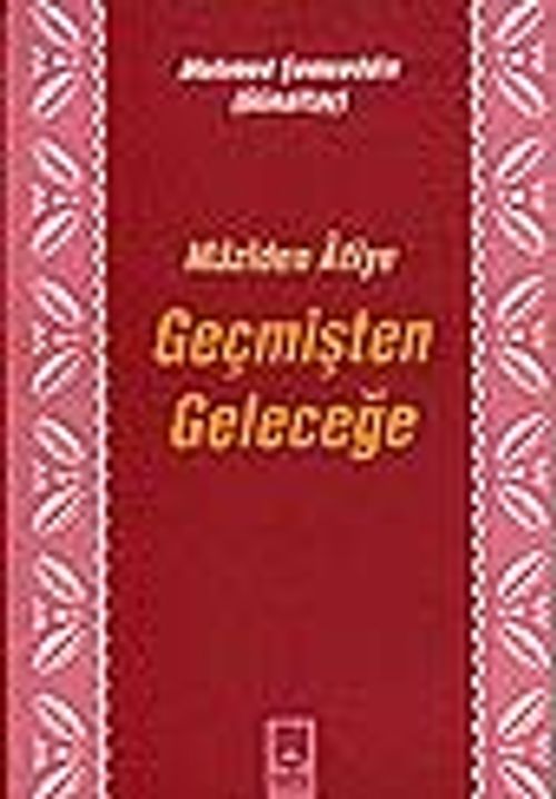 Geçmişten Geleceğe (Maziden Atiye)