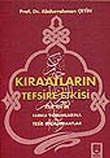 Kıraatların Tefsire Etkisi/Kur'an'ın Farklı Yorumlarına Tesir Eden Kıraatlar