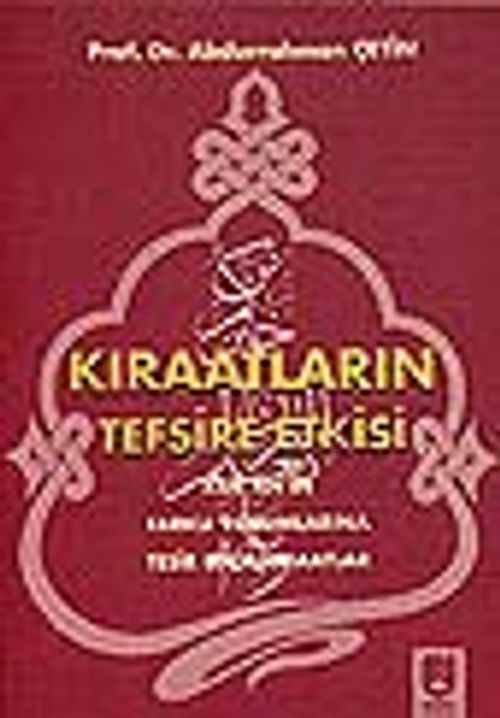 Kıraatların Tefsire Etkisi/Kur'an'ın Farklı Yorumlarına Tesir Eden Kıraatlar