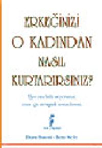 Erkeğinizi O Kadından Nasıl Kurtarırsınız