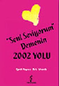 Seni Seviyorum Demenin 2002 Yolu