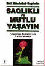 Sağlıklı ve Mutlu Yaşayın