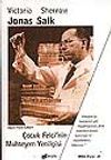 Jonas Salk/&Ccedil;ocuk Felci'nin Muhteşem Yenilgisi