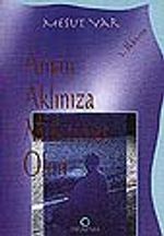 Aman Aklınıza Mukayyet Olun