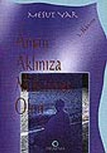 Aman Aklınıza Mukayyet Olun