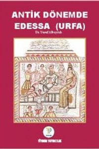 Antik Dönemde Edessa (Urfa)