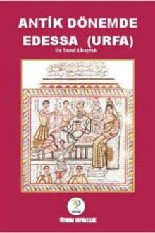 Antik Dönemde Edessa (Urfa)