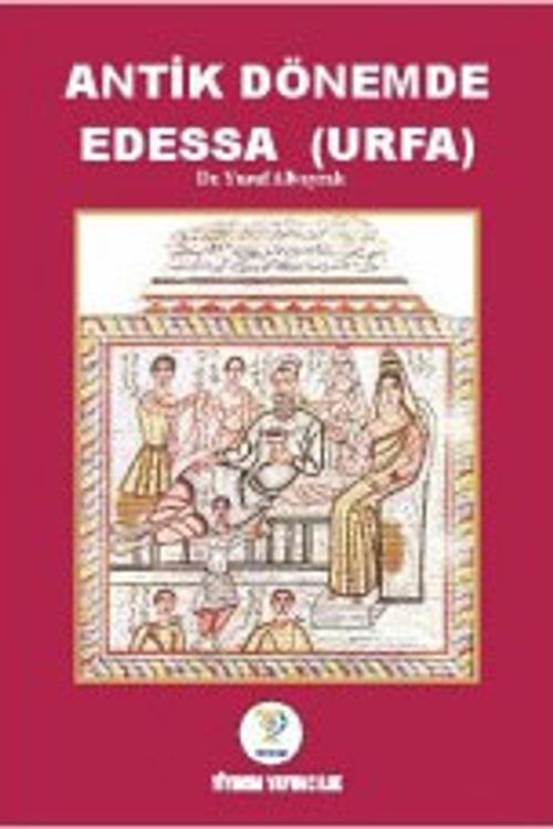 Antik Dönemde Edessa (Urfa)