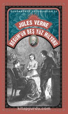 Jules Verne Begüm’ün  Beş Yüz Milyonu / Olağanüstü Yolculuklar 12