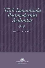 Türk Romanında Postmodernist Açılımlar