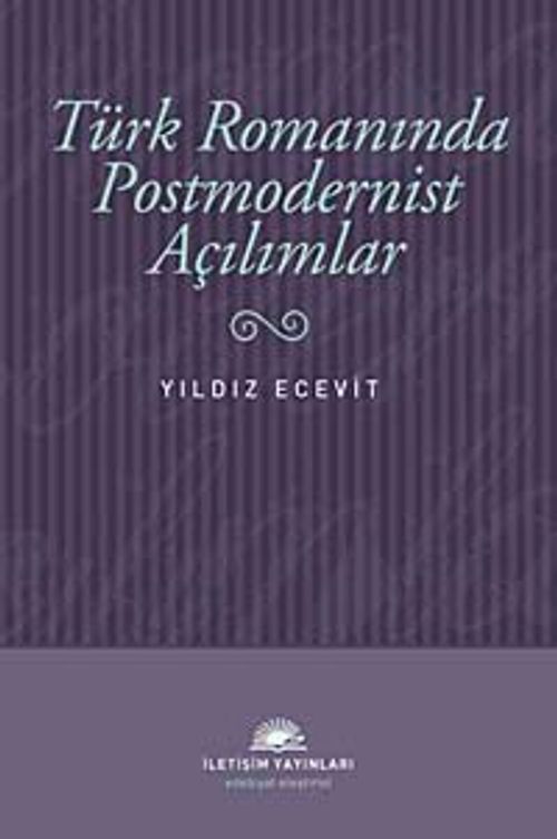 Türk Romanında Postmodernist Açılımlar