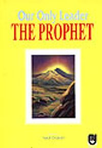 The Prophet/Our Only Leader