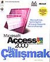 Microsoft Access 2000 ile &Ccedil;alışmak