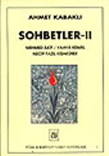 Sohbetler 2/ Mehmed Akif / Yahya Kemal / Necip Fazıl Kısakürek