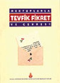 Mektuplarla Tevfik Fikret ve Çevresi