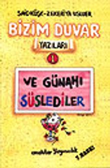 Ve Günahı Süslediler/Bizim Duvar Yazıları 1