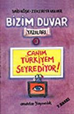 Canım Türkiyem Seyrediyor/Bizim Duvar Yazıları 3