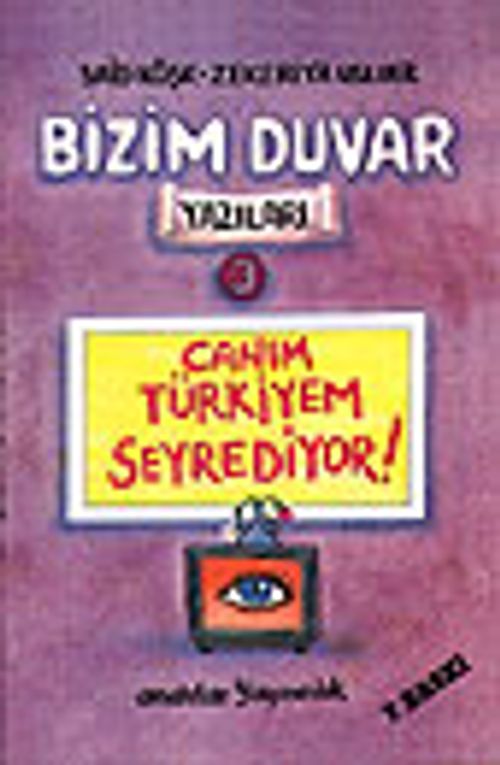 Canım Türkiyem Seyrediyor/Bizim Duvar Yazıları 3