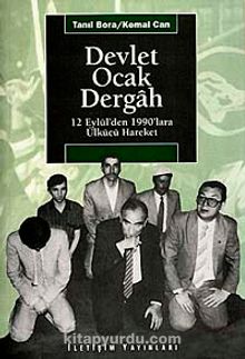 Devlet-Ocak-Dergah & 12 Eylül`den 1990`lara Ülkücü Hareket