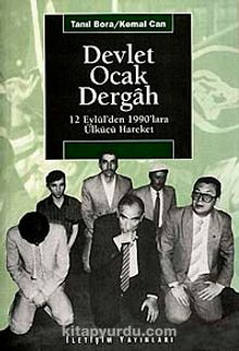 Devlet-Ocak-Dergah & 12 Eylül`den 1990`lara Ülkücü Hareket - Tanıl Bora