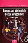 Enneagram Y&ouml;ntemiyle &Ccedil;ocuk Yetiştirmek/9 Tarz &Ccedil;ocuk ve Onları Etkili Yetiştirme Şekilleri