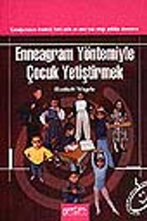 Enneagram Yöntemiyle Çocuk Yetiştirmek/9 Tarz Çocuk ve Onları Etkili Yetiştirme Şekilleri