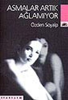 Asmalar Artık Ağlamıyor