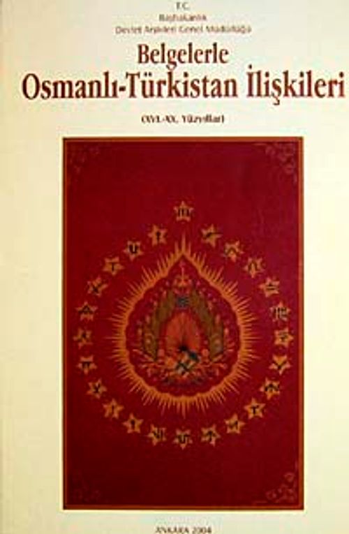 Belgelerle Osmanlı-Türkistan İlişkileri