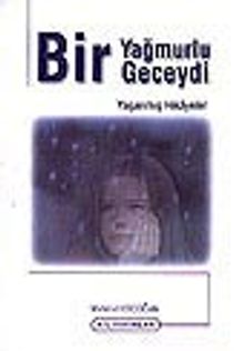 Bir Yağmurlu Geceydi/Yaşanmış Hikayeler