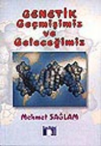 Genetik Geçmişimiz ve Geleceğimiz