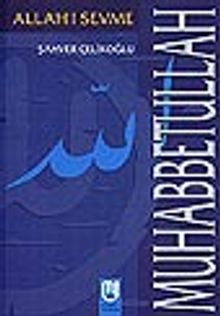 Muhabbetullah/Allah'ı Sevme