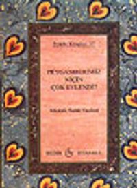 Peygamberimiz Niçin Çok Evlendi? (cep boy)