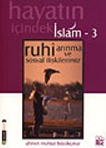 Ruhi Arınma ve Sosyal İlişkilerimiz / Hayatın İçindeki İslam 3