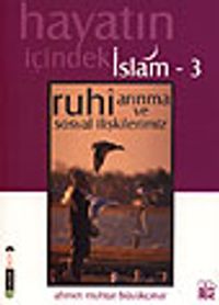 Ruhi Arınma ve Sosyal İlişkilerimiz / Hayatın İçindeki İslam 3